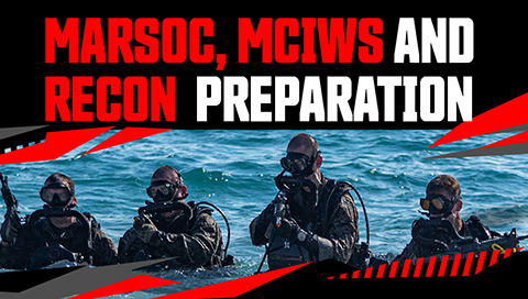 MARSOC, MCIWS and RECON Preparation