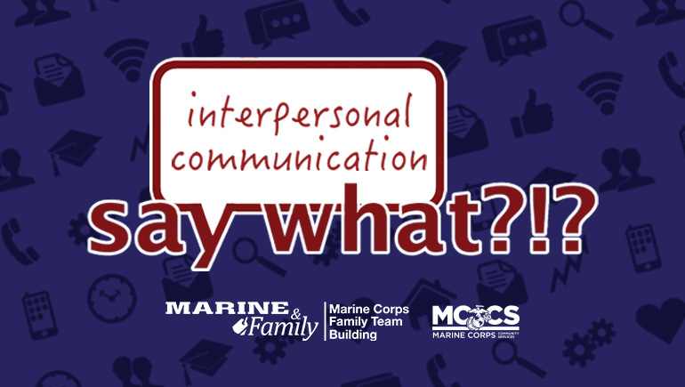 Say What? Interpersonal Communication – Communication & Public Speaking to Influence